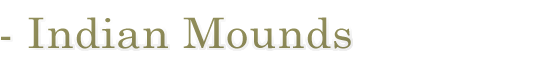 Indian Mounds