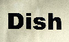 DISH