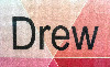 DREW