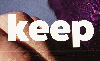 KEEP