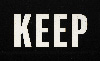 KEEP