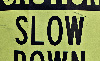 SLOW