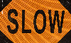 SLOW