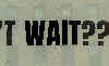 WAIT