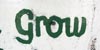 Grow