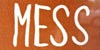 Mess